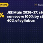 JEE Main 2026-27: students can score 100% by studying 40% of syllabus