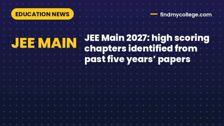 JEE Main 2027: high scoring chapters identified from past five years’ papers