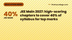 JEE Main 2027: high-scoring chapters to cover 40% of syllabus for top marks