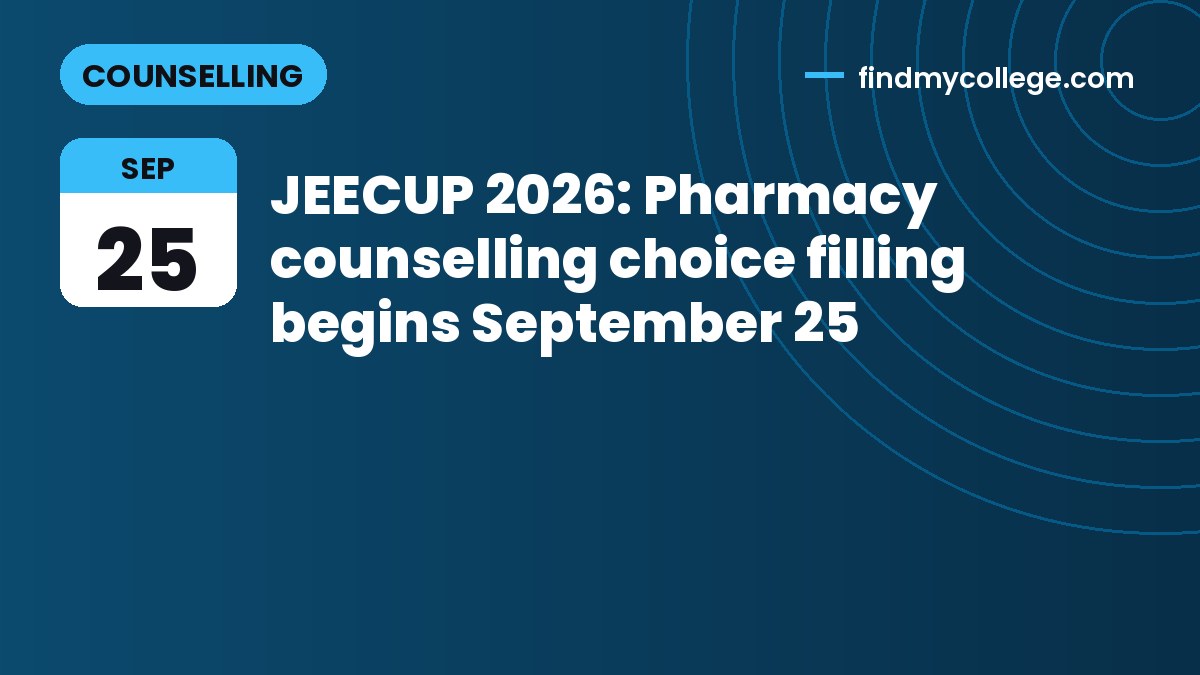JEECUP 2026: Pharmacy counselling choice filling begins September 25