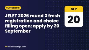JELET 2026 round 3 fresh registration and choice filling open: apply by 20 September