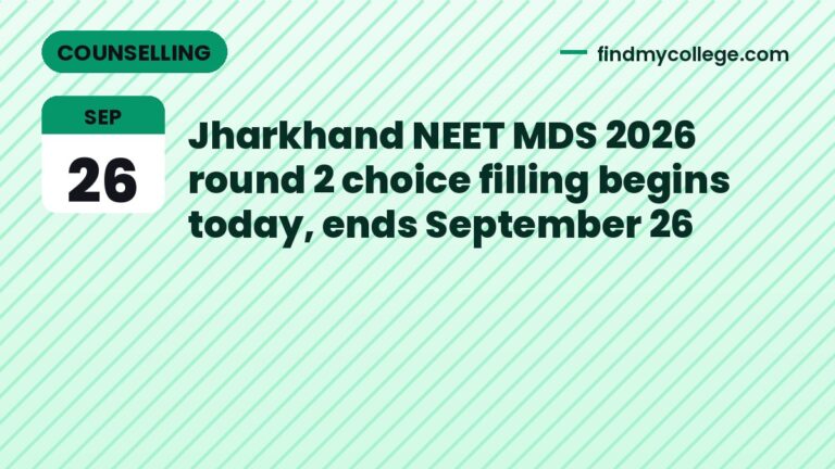 Jharkhand NEET MDS 2026 round 2 choice filling begins today, ends September 26