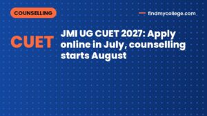 JMI UG CUET 2027: Apply online in July, counselling starts August
