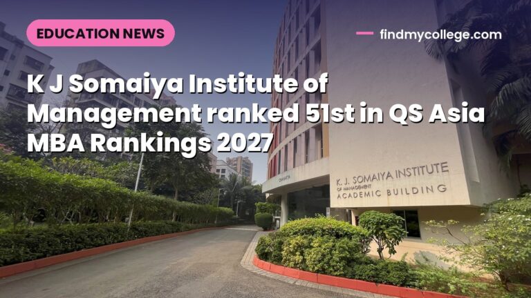 K J Somaiya Institute of Management ranked 51st in QS Asia MBA Rankings 2027