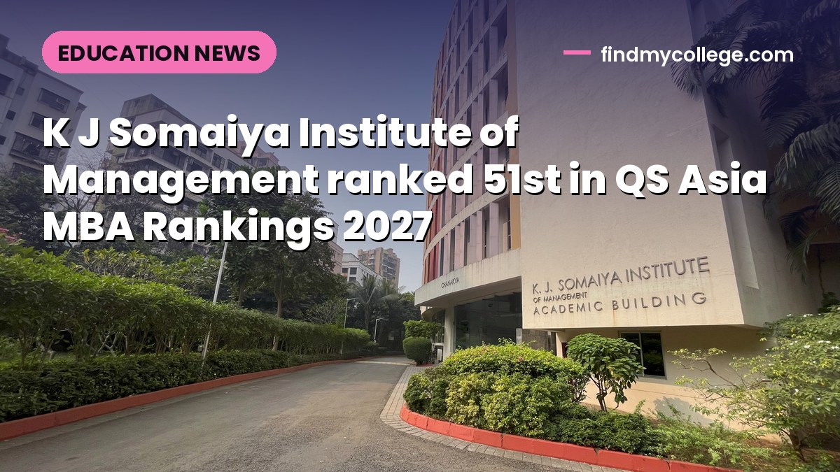 K J Somaiya Institute of Management ranked 51st in QS Asia MBA Rankings 2027