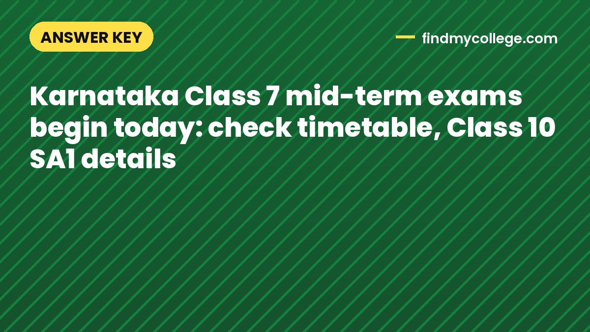 Karnataka Class 7 mid-term exams begin today: check timetable, Class 10 SA1 details