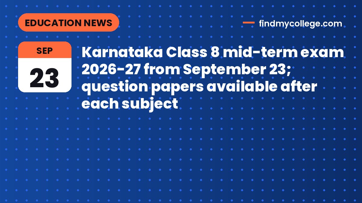 Karnataka Class 8 mid-term exam 2026-27 from September 23; question papers available after each subject