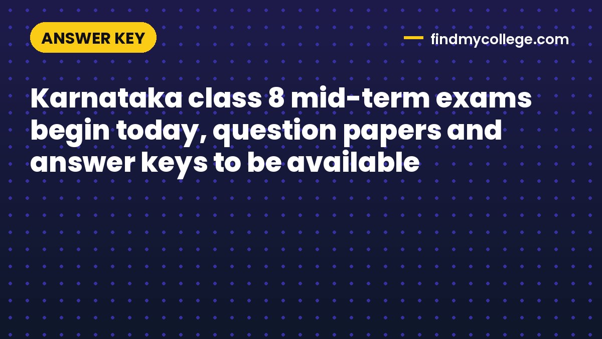 Karnataka class 8 mid-term exams begin today, question papers and answer keys to be available