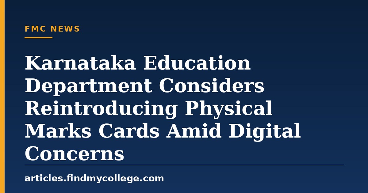 Karnataka Education Department Considers Reintroducing Physical Marks Cards Amid Digital Concerns