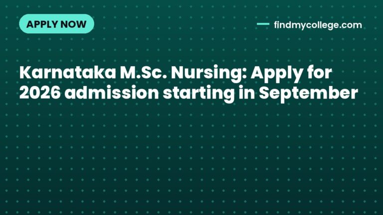 Karnataka M.Sc. Nursing: Apply for 2026 admission starting in September