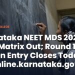 Karnataka NEET MDS 2026 Seat Matrix Out; Round 1 Option Entry Closes Today (Setpember 7)