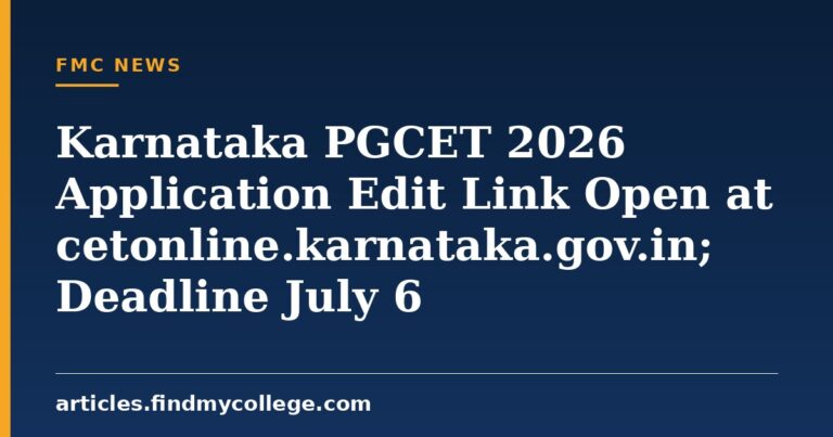Karnataka PGCET 2026 Application Edit Link Open at cetonline.karnataka.gov.in; Deadline July 6