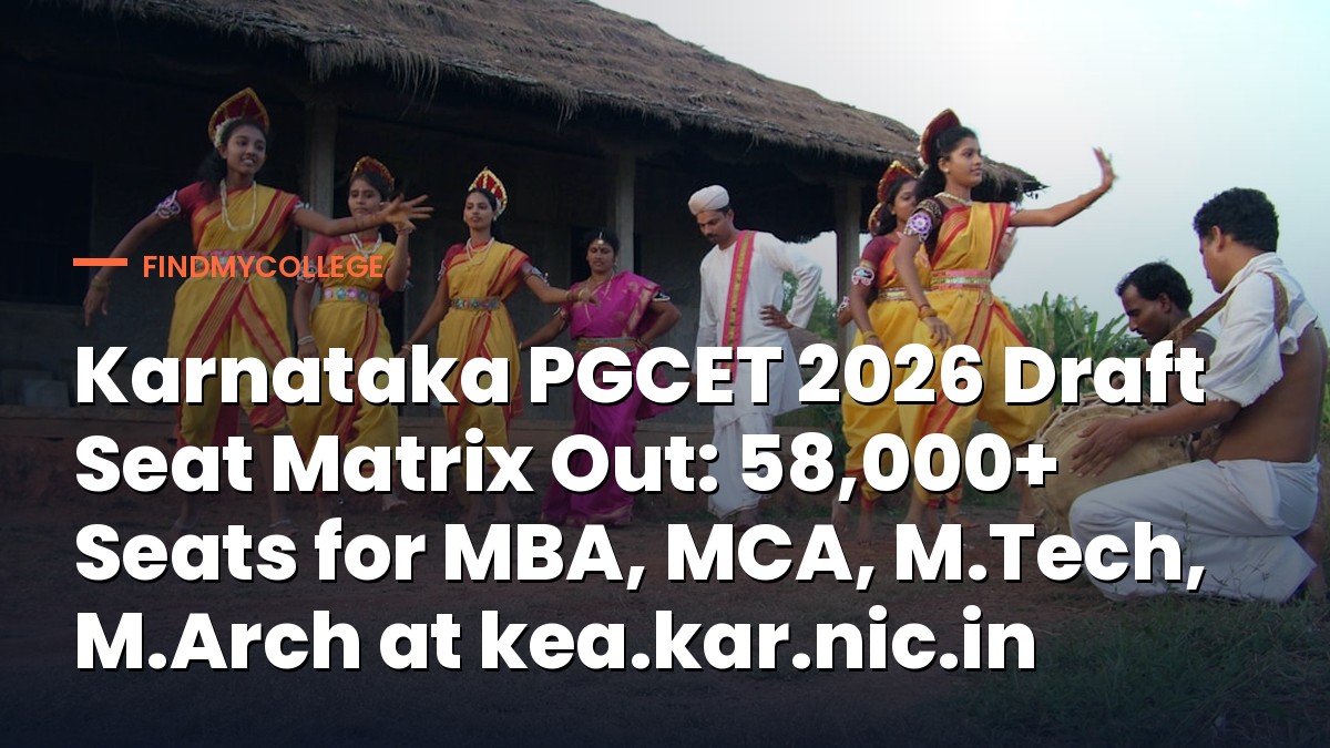 Karnataka PGCET 2026 Draft Seat Matrix Out: 58,000+ Seats for MBA, MCA, M.Tech, M.Arch at kea.kar.nic.in