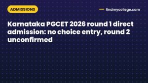 Karnataka PGCET 2026 round 1 direct admission: no choice entry, round 2 unconfirmed