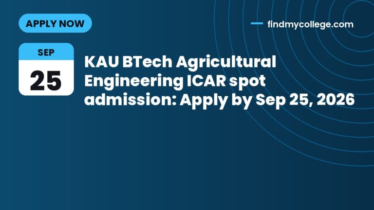 KAU BTech Agricultural Engineering ICAR spot admission: Apply by Sep 25, 2026