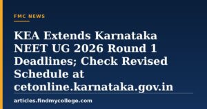 KEA Extends Karnataka NEET UG 2026 Round 1 Deadlines; Check Revised Schedule at cetonline.karnataka.gov.in