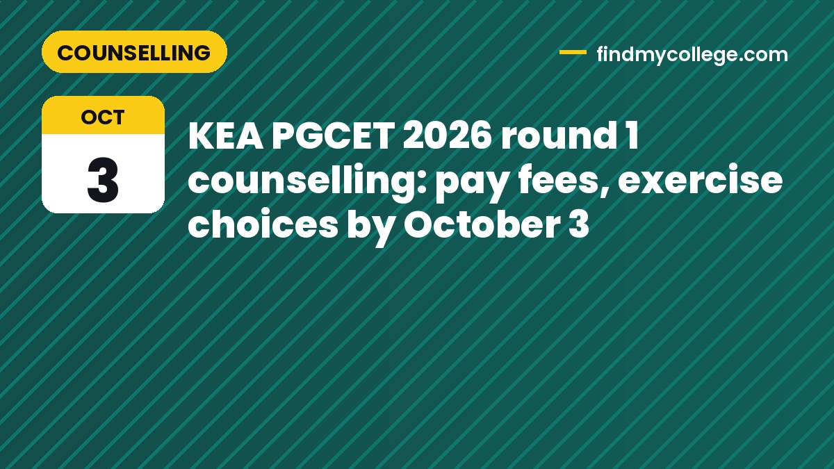 KEA PGCET 2026 round 1 counselling: pay fees, exercise choices by October 3