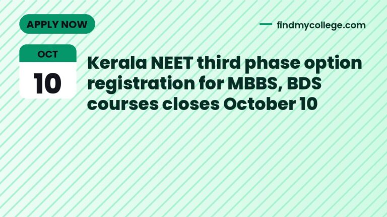 Kerala NEET third phase option registration for MBBS, BDS courses closes October 10