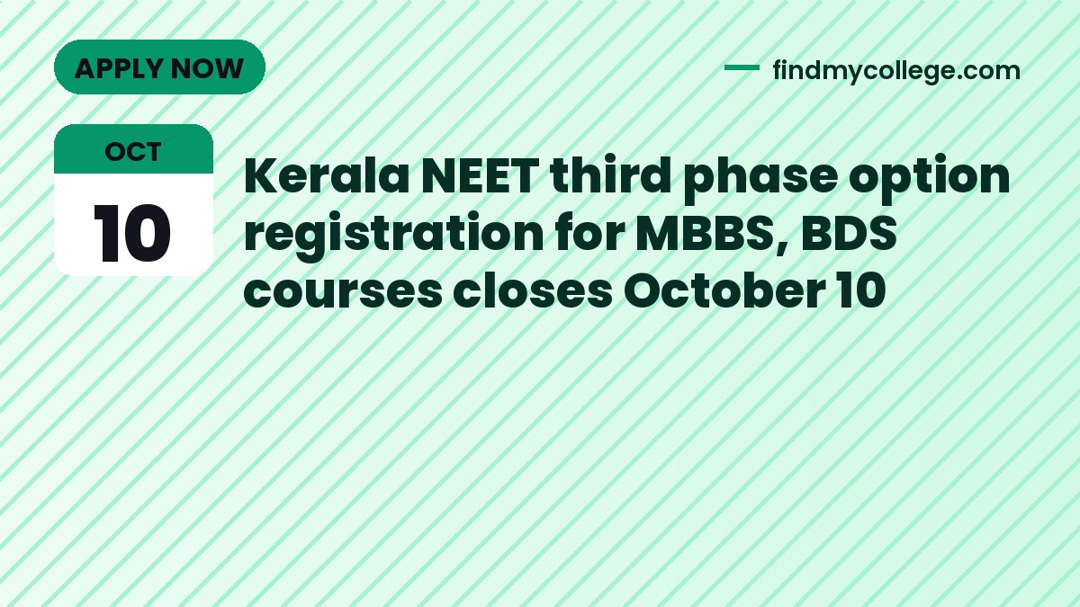 Kerala NEET third phase option registration for MBBS, BDS courses closes October 10