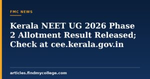 Kerala NEET UG 2026 Phase 2 Allotment Result Released; Check at cee.kerala.gov.in