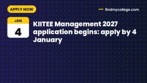 KIITEE Management 2027 application begins: apply by 4 January
