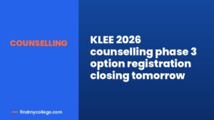 KLEE 2026 counselling phase 3 option registration closing tomorrow