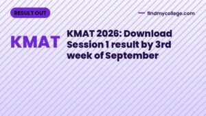 KMAT 2026: Download Session 1 result by 3rd week of September