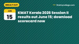 KMAT Kerala 2026 Session II results out June 15; download scorecard now