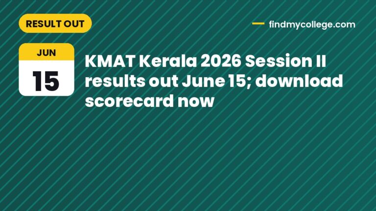 KMAT Kerala 2026 Session II results out June 15; download scorecard now