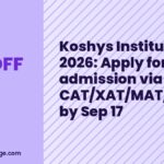 Koshys Institute 2026: Apply for admission via CAT/XAT/MAT/KMAT/PGCET by Sep 17