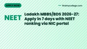 Ladakh MBBS/BDS 2026-27: Apply in 7 days with NEET ranking via NIC portal