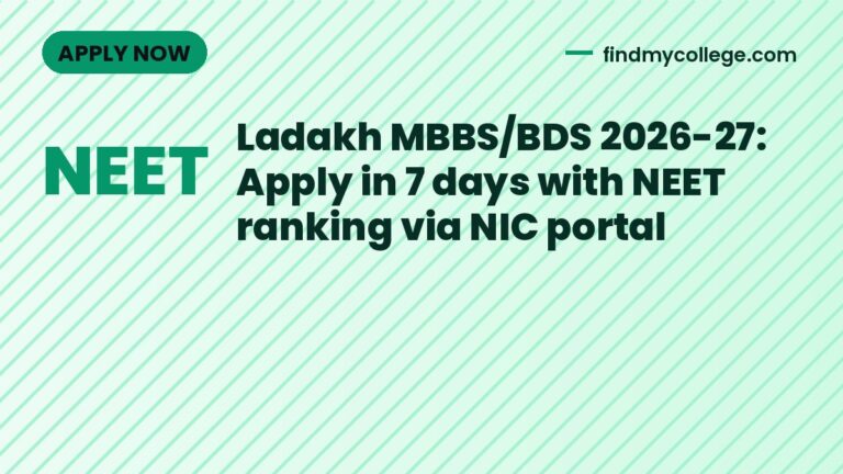 Ladakh MBBS/BDS 2026-27: Apply in 7 days with NEET ranking via NIC portal