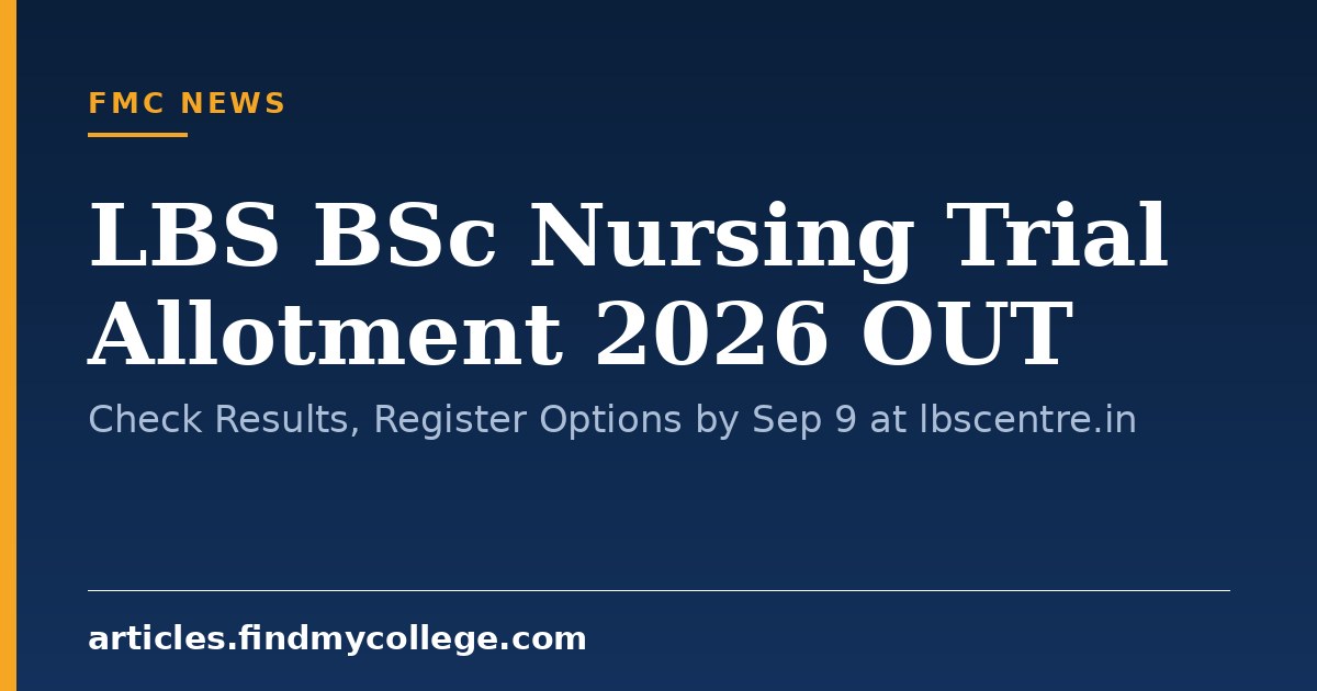 LBS BSc Nursing Trial Allotment 2026 OUT: Check Results, Register Options by Sep 9 at lbscentre.in