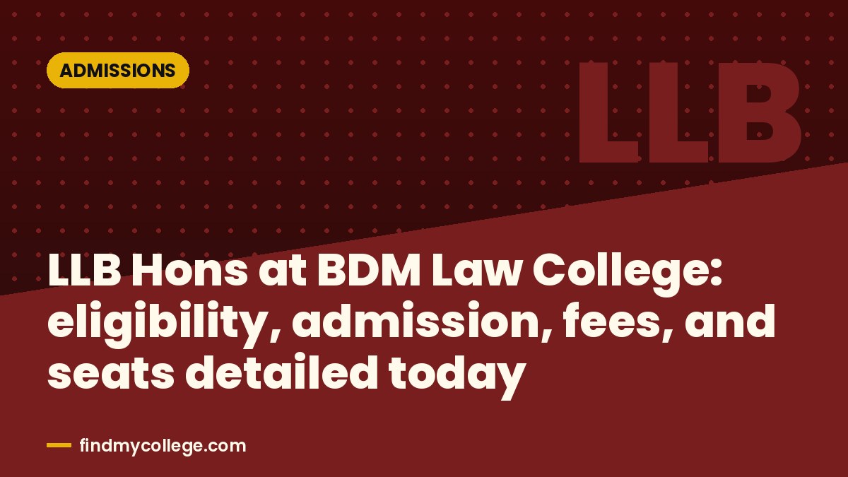 LLB Hons at BDM Law College: eligibility, admission, fees, and seats detailed today
