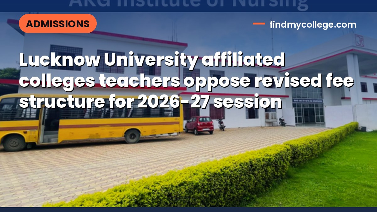 Lucknow University affiliated colleges teachers oppose revised fee structure for 2026-27 session