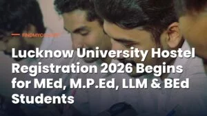Lucknow University Hostel Registration 2026 Begins for MEd, M.P.Ed, LLM & BEd Students