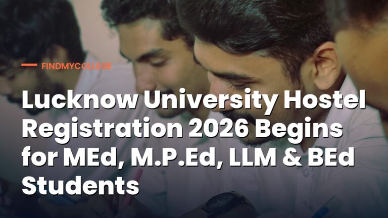 Lucknow University Hostel Registration 2026 Begins for MEd, M.P.Ed, LLM & BEd Students