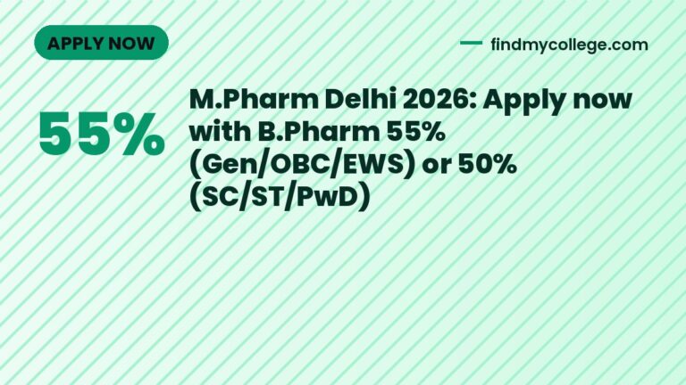 M.Pharm Delhi 2026: Apply now with B.Pharm 55% (Gen/OBC/EWS) or 50% (SC/ST/PwD)