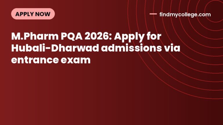 M.Pharm PQA 2026: Apply for Hubali-Dharwad admissions via entrance exam