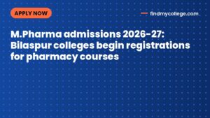 M.Pharma admissions 2026-27: Bilaspur colleges begin registrations for pharmacy courses