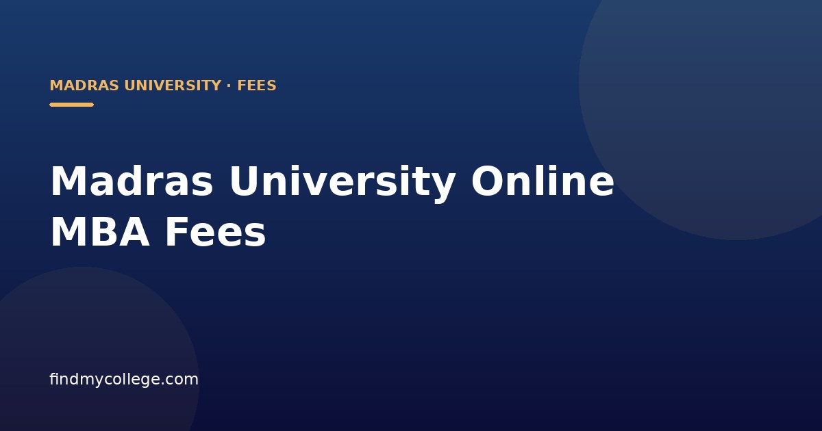 Madras University Online MBA Fees