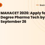 MAHACET 2026: Apply for Dual Degree Pharma Tech by September 26