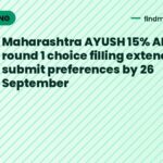Maharashtra AYUSH 15% AIQ round 1 choice filling extended: submit preferences by 26 September