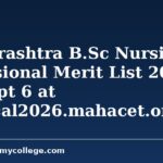 Maharashtra B.Sc Nursing Provisional Merit List 2026 on Sept 6 at medical2026.mahacet.org