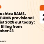 Maharashtra BAMS, BHMS, BUMS provisional merit list 2026 out today; choice filling from September 23