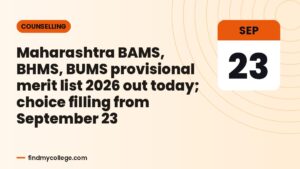 Maharashtra BAMS, BHMS, BUMS provisional merit list 2026 out today; choice filling from September 23