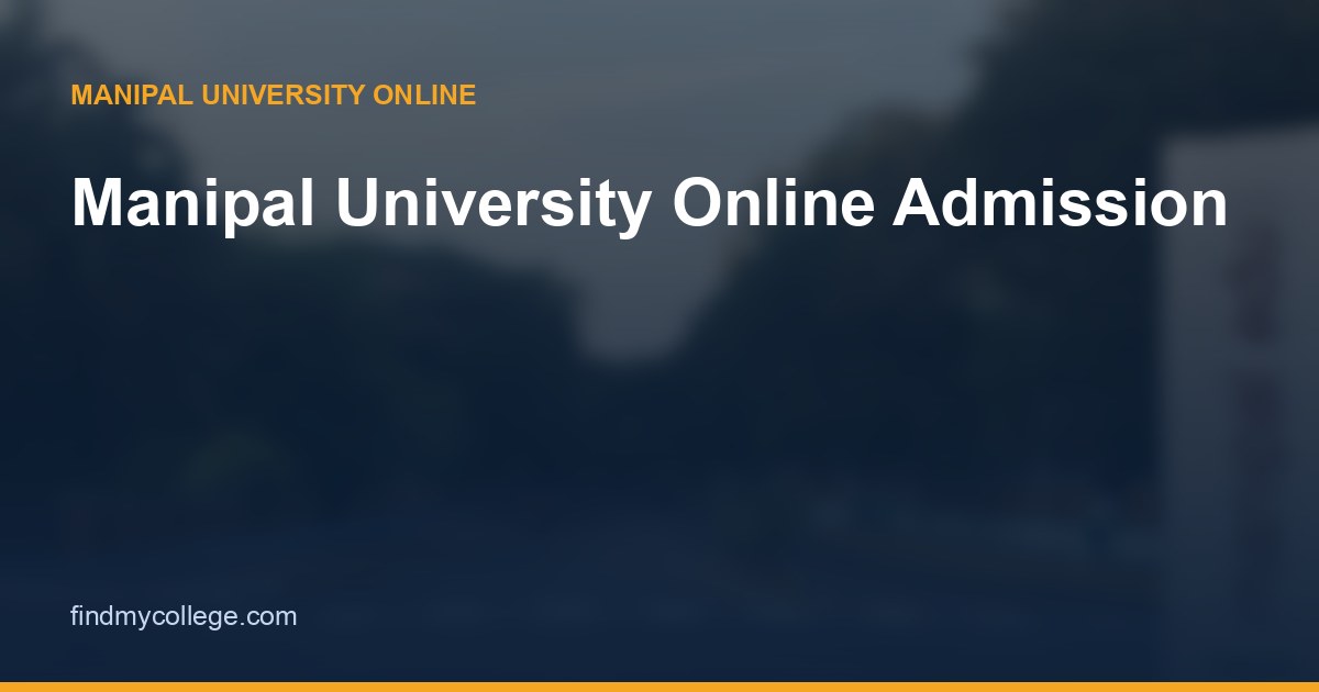 Manipal University Online Admission 2026: Process, Documents & Eligibility