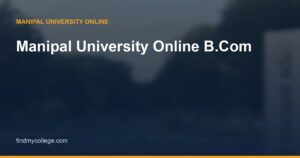 Manipal University Online B.Com: Fees, Specialisations, Eligibility & Admission 2026
