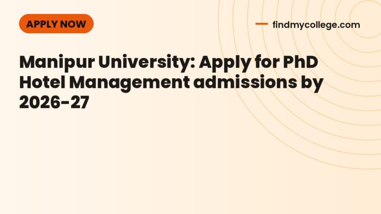 Manipur University: Apply for PhD Hotel Management admissions by 2026-27