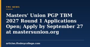 Masters' Union PGP TBM 2027 Round 1 Applications Open; Apply by September 27 at mastersunion.org